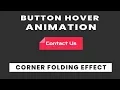 Button Animation with Corner Fold effect Quick CSS Tricks and Tips
