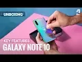 Samsung Galaxy Note10 unboxing and key features