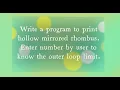 Write a program to print hollow mirrored rhombus Enter number by user to know the outer loop limit