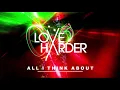 Love Harder  "All I Think About" ( Visualiser)