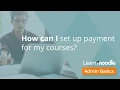 Moodle Admin Basics 17 Set up payment Admin Basics