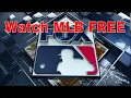 How To Watch MLB Games For Free On Any Device