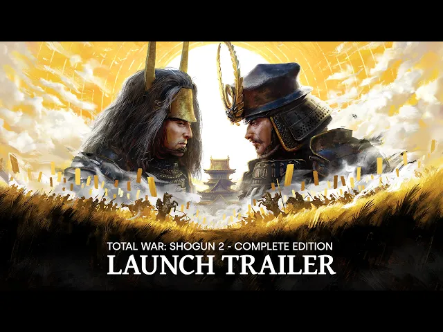 Total War: SHOGUN 2 - Complete Edition - Launch Trailer