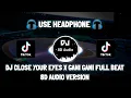 Download Lagu DJ CLOSE YOUR EYES X GANI GANI FULL BEAT VIRAL TIKTOK (Dj idoo Rmx - Ndraa Audio) 8D Audio Version Download Lagu DJ CLOSE YOUR EYES X GANI GANI FULL BEAT VIRAL TIKTOK (Dj idoo Rmx - Ndraa Audio) 8D Audio Version