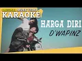 Download Lagu KARAOKE – HARGA DIRI (D'WAPINZ) [Minus One] Official MV