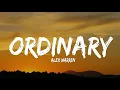 Alex Warren - Ordinary (Lyrics)