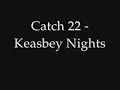 Catch 22  - Keasbey Nights