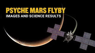 NASA’s Psyche Mission Just Flew By Mars: Here’s What We Learned