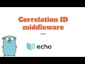 RESTful API in Golang using Echo - Adding Correlation ID support using middleware