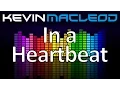 Kevin MacLeod: In a Heartbeat