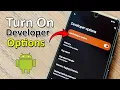 How to Enable Developer Options on Any Android Phone Step by Step