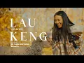 Download Lagu Sanboih - Lau Keng (Official Music Video)