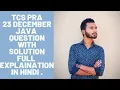 TCS PRA JAVA Question with Solution FULL EXPLANATION TCS IRA Solutions TCS CPA JAVA SOLUTIONS