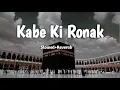 Download Lagu Kabe Ki Ronak   Slowed+Reverab Hindi Naat 2024 MAHDI BHAI. 12 RABI_UL_AWAL #mahdibhai