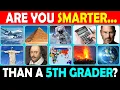 Are You Smarter Than a 5th Grader 50 Questions