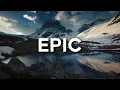 Lagu My Best Epic Cinematic \u0026 Dramatic Music | Royalty Free Trailer Music
