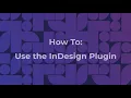 How to Use the Adobe InDesign Plugin
