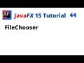JavaFX 15 Tutorial 44 - FileChooser