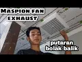Download Lagu review dan pemasangan fan exhaust maspion putaran bolak balik