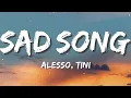 Alesso - Sad Song (feat. TINI) letra