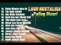 Download Lagu Lagu Nostalgia Paling Dicari🎶🎶