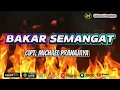 Download Lagu Bakar Semangat - Michael Pranajaya (Official lyric) | Album Pemenang | Motivasi