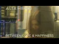 Asta Hiroki - Between Love and Happiness (feat. Muhsinah)