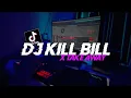Lagu Dj Viral Kill Bill X Take Away || Slow Beat Fyp Tiktok Terbaru 2023 - DJ SANTUY