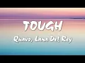 Download Lagu Quavo, Lana Del Rey - Tough (Lyrics 1 Hour)