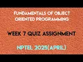 Fundamentals of Object Oriented Programming Week 7 Quiz Assignment Solution NPTEL 2025 April