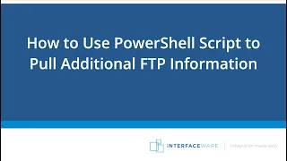 How to Use PowerShell Scripts to Pull additional FTP Information
