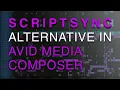 ScriptSync Alternative in Avid Media Composer