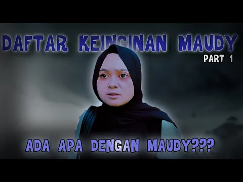 DRAMA | Daftar Keinginan Maudy | Part 1