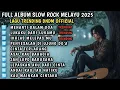 Lagu FULL ALBUM TERBARU SLOW ROCK MELAYU 2025/ MENANTI DALAM DO'A / Lagu Sedih Menyayat Hati Pop Minang 🎶