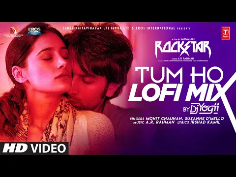 Download MP3 Rockstar: Tum Ho Lofi Mix || DJ YOGII | Mohit Chauhan | Ranbir Kapoor, Nargis Fakhri