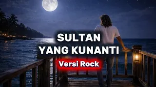 sultan yang kunanti versi rock