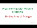 10 Programming with modern FORTRAN Finding the area of triangle