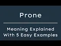 What Does Prone Mean Prone Meaning in English With 5 Example Sentences