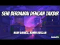 Download Lagu Seni Berdamai Dengan Takdir - Naim Daniel, Adnin Roslan 'Lirik' | berlarilah kemanapun