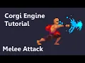 Corgi Engine Tutorial - Melee Attack