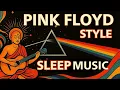 Lagu PINK FLOYD STYLE SLEEP MUSIC🌙 Instrumental ambience for DEEP Rest \u0026 Relaxation (guitar solo 🎸)