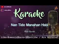 Lagu NAN TIDO MANAHAN HATI - KARAOKE + Lirik | Nada Wanita (Lagu Minang Populer)