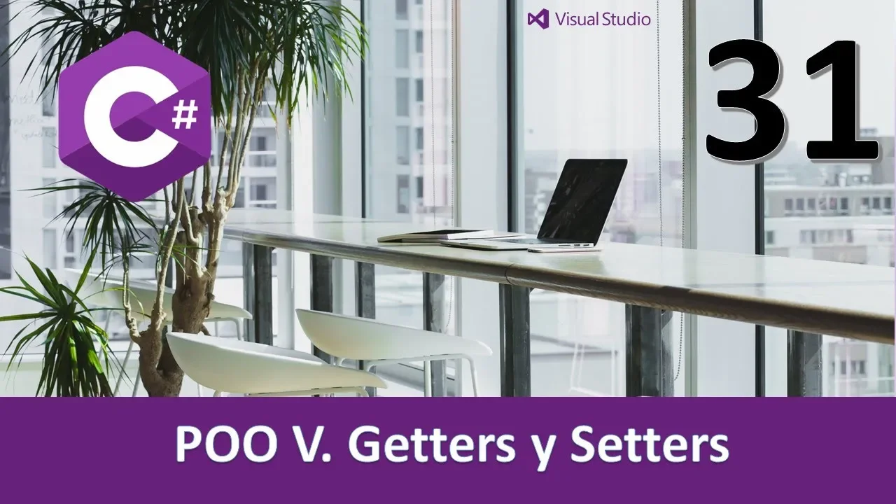 Curso C#. POO V. Getters y Setters. Vídeo 31