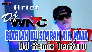 Download DJ BIARLAH KU SIMPAN AIR MATA [ARIEF]DJ REMIX TERBARU MP3