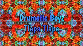 drumetic boyz tlapa tlapa original mix 