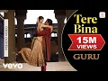 Download Lagu A.R. Rahman - Tere Bina - Audio | Guru | Aishwarya Rai | Abhishek Bachchan | A. R. Rahman | Chinmayi