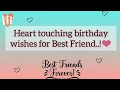 Heart touching birt ay wishes for best friend birt ay wishes message