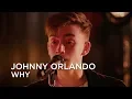 Download Lagu Johnny Orlando | Why | First Play Live