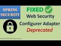 Fixed Spring Security WebSecurityConfigurerAdapter Deprecated