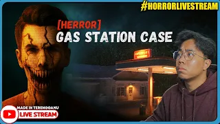 *SERAM!* STESEN MINYAK INI BERHANTU?! ||🔴 HERROR Gas Station Case (Malaysia) #HorrorLivestream